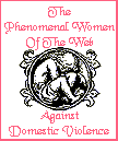 The Official Seal Of The 

Phenomenal Women Of The Web - Against Domestic 

Violence